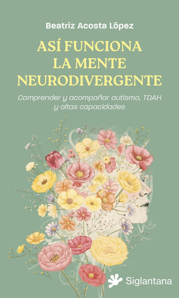Libro Así funciona la mente neurodivergente de Beatriz Acosta López