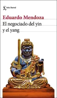 Libro El negociado del yin y el yang de Eduardo Mendoza