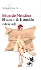 Libro El secreto de la modelo extraviada de Eduardo Mendoza