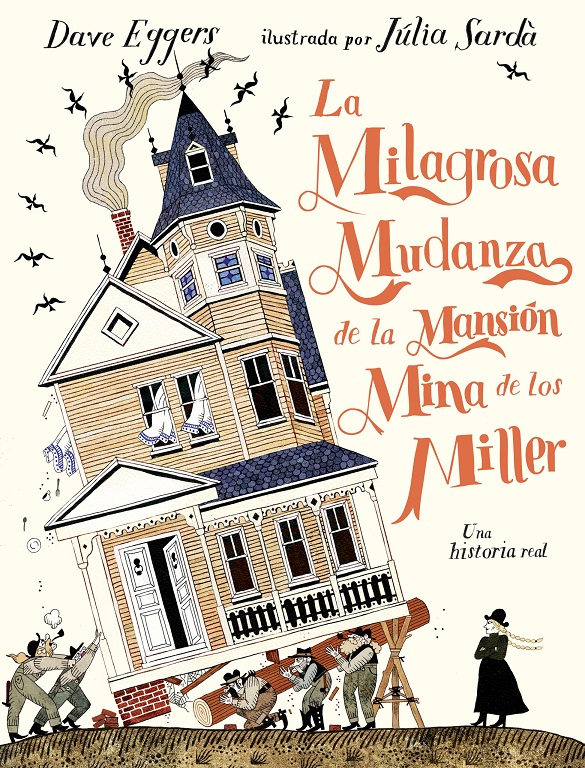 Libro La milagrosa mudanza de la mansión mina de los Miller de Dave Eggers