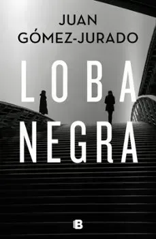 Portada del libro Loba Negra de Juan Gómez-Jurado