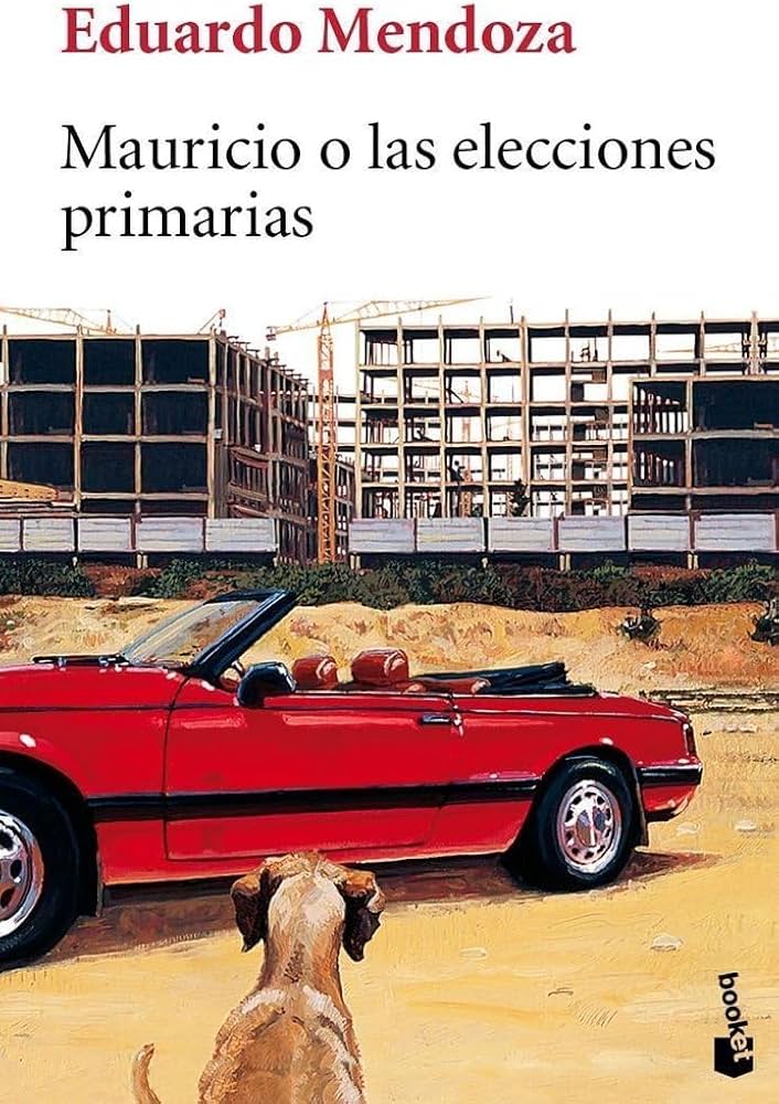 Portada del libro Mauricio o las elecciones primarias de Eduardo Mendoza