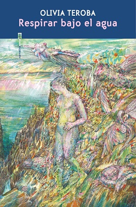 Libro Respirar bajo el agua de Olivia Teroba