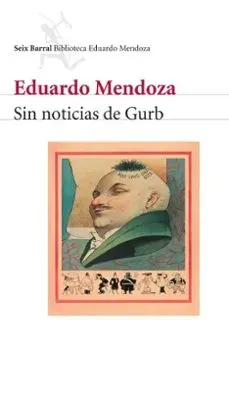 Libro Sin noticias de Gurb de Eduardo Mendoza