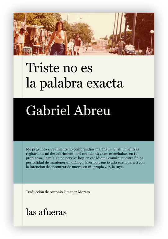 Libro Triste no es la palabra exacta de Gabriel Abreu